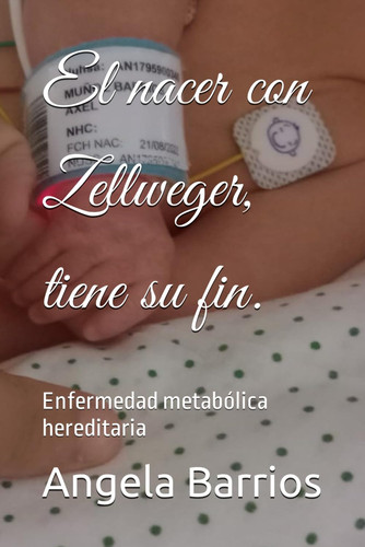 El nacer con Zellweger, tiene su fin. Enfermedad metabólica hereditaria