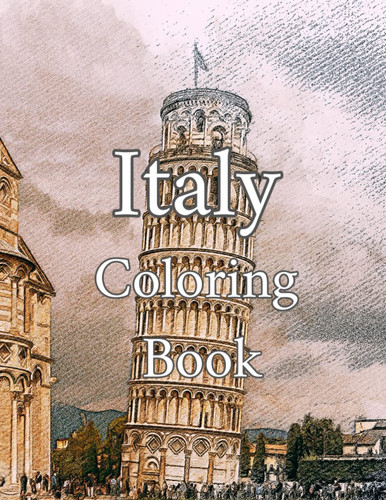 Italy Coloring Book: Travel Coloring Book for Adults
