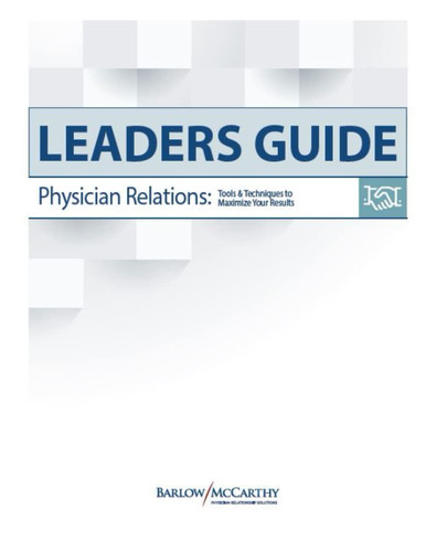 Physician Relations: Tools and Techniques to Maximize Your Results
