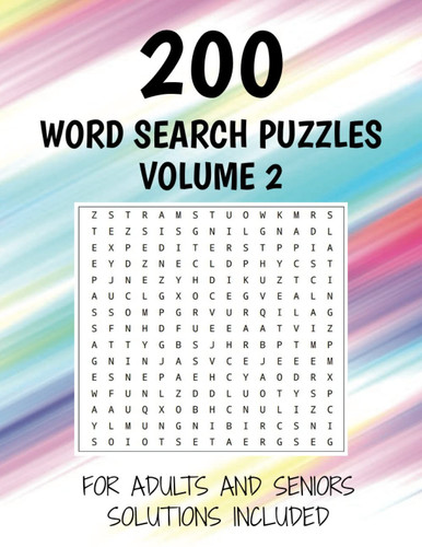 200 Word Seach Puzzles Volume 2, Puzzles for Adults and Seniors, Mindful, Activity Book, Brain Games for Seniors, Stress Relief