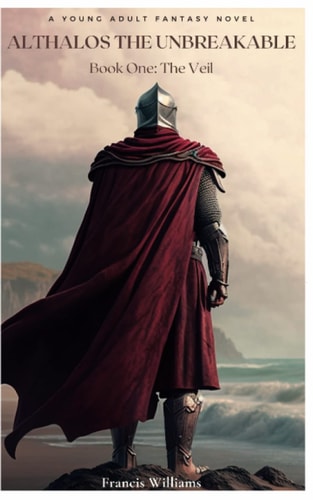 Althalos The Unbreakable, Book One: The Veil: A Young Adult Fantasy Novel (The Observant Darkness)