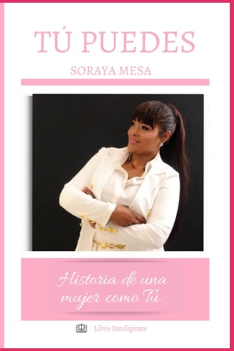TÚ PUEDES: Historia de una mujer como tú (Spanish Edition)