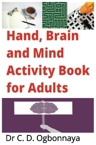 Hand, Brain and Mind Activity Book for Adults: Engaging Puzzles, Mazes, Soduko, Crossword, Missing vowel, Hangman and many more