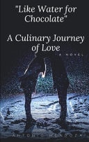 Like Water for Chocolate - A Culinary Journey of Love