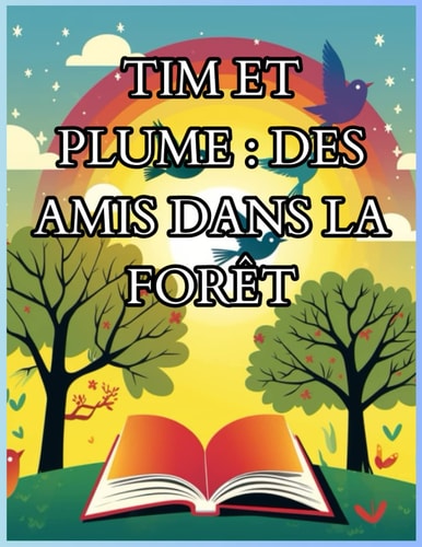 TIM ET PLUME : DES AMIS DANS LA FORÊT (French Edition)