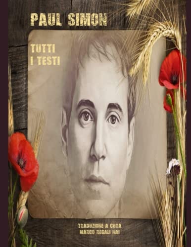 Paul Simon - Tutti i testi (Testi musicali) (Italian Edition)