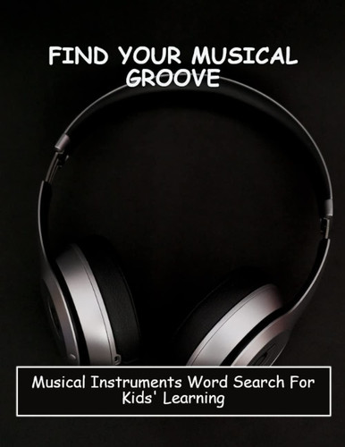 Find Your Musical Groove: Musical Instruments Word Search For Kids' Learning