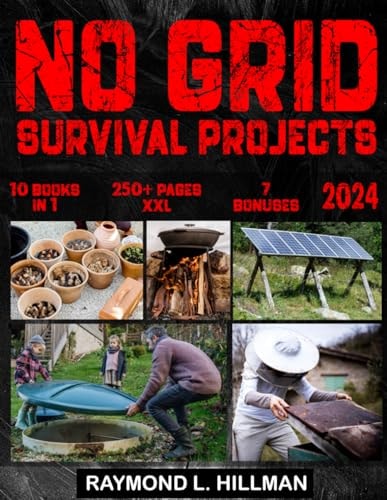 No Grid Survival Projects Bible: [10 in 1] DIY All-In Guide + VIDEO COURSE | Go Self-Sufficient with Tried & Tested Projects for Safe Home, Power, Food Supply to Survive Any Crisis or Recession