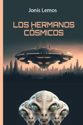 Los Hermanos Cosmicos (Spanish Edition)