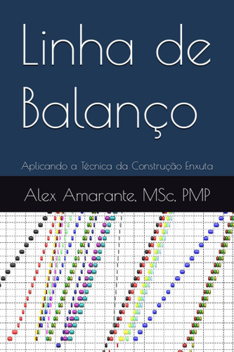 LINHA DE BALANCO dominando e aplicando a programacao da construcao enxuta