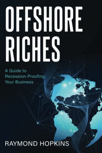 Offshore Riches: A Guide to Recession-proofing Your Business