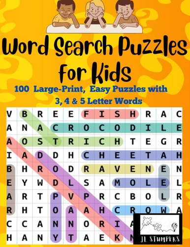 Word Search Puzzles for Kids: 100 Large-Print, Easy Puzzles with 3, 4 & 5 Letter Words; Teach Children Using Word Puzzles