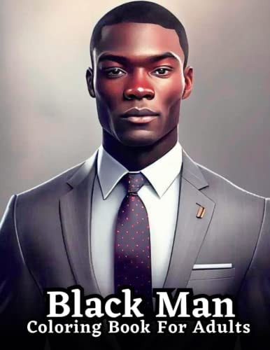 Celebrating Black Men Through Art An Adult Coloring Book Featuring Portraits of Diverse Black Men
