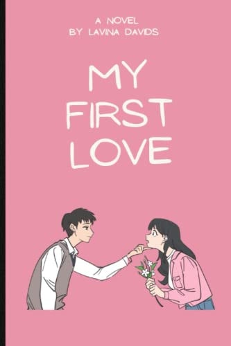My First Love Based on a True Love Story