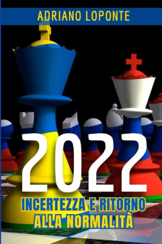 2022 Incertezza e ritorno alla normalità