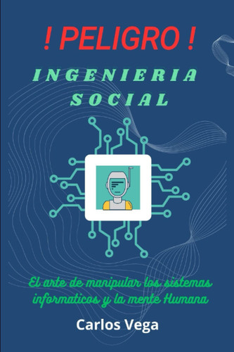 Pelígro Ingeniería Social (Spanish Edition)