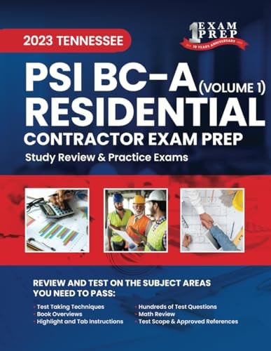 2023 Tennessee PSI BC-A Residential Contractor Exam Prep Volume 1: Study Review & Practice Exams