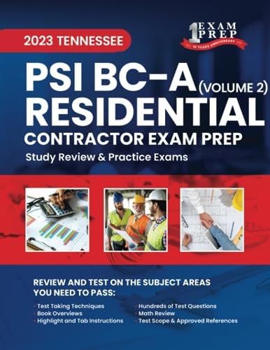2023 Tennessee PSI BC-A Residential Contractor Exam Prep Volume 2: Study Review & Practice Exams
