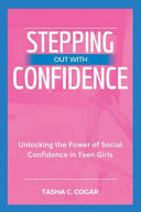 Stepping Out with Confidence - Unlocking the Power of Social Confidence in Teen Girls