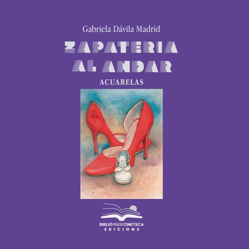 Zapatería al andar: Acuarelas (Spanish Edition)