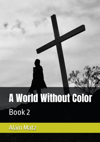 A World Without Color: Book 2