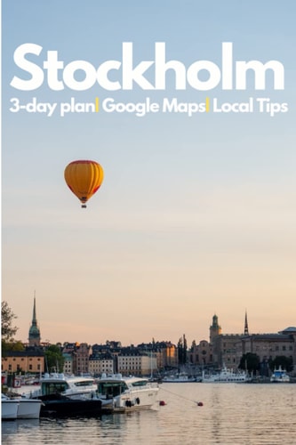 Stockholm in 3 Days: What You Need to Know Before You Go to Stockholm, Sweden