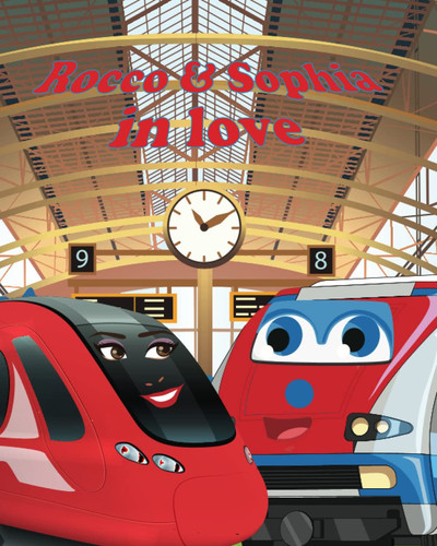 Rocco & Sophia: A Love Story on Rails: A train story for children that teaches the importance of love and acceptance of differences. (The Railway Adventures: Stories of Trains)