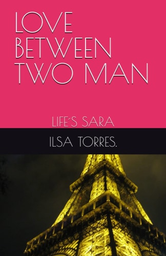 LOVE BETWEEN TWO MAN: LIFE´S SARA
