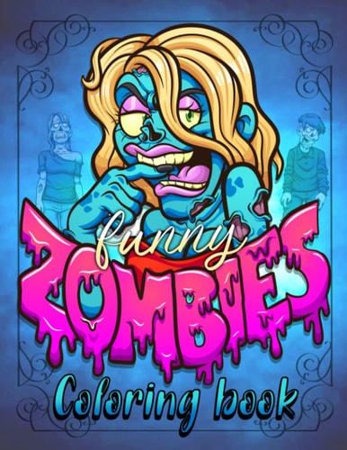 The Ultimate "Funny Zombies Coloring Book" features hilarious illustrations and a unique design perfect for kids and adults who love horror or comedy. ... skills. Get your copy today and have fun!