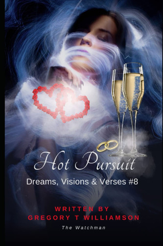 Hot Pursuit: Dreams Visions & Verses #8 (The Dreams, Visions and Verses Series)