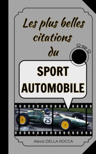 Les plus belles citations du sport automobile: Inspiration, humour, motivation et spiritualité dans le sport (French Edition)