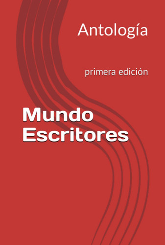 Mundo Escritores: primera edición (Spanish Edition)