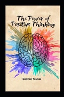 The Power of Positive Thinking - Achieve Your Dreams with a Positive Mindset