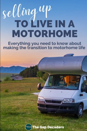 Selling Up to Live in a Motorhome: Everything you need to know about making the transition to motorhome life.