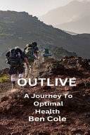 Outlive - A Journey To Optimal Health