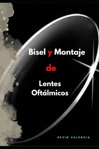 Aprende Bisel y Montaje de Lentes Oftálmicos