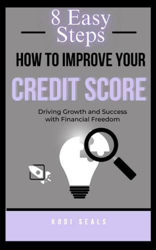 How To Improve Your Credit Score: 8 Easy Steps