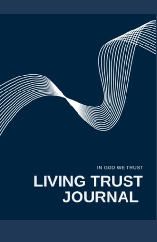 LIVING TRUST JOURNAL: IN GOD WE TRUST
