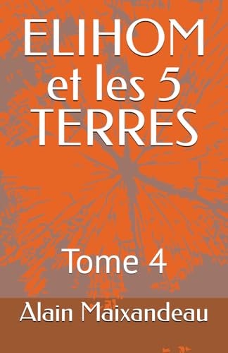 ELIHOM et les 5 TERRES Tome 4