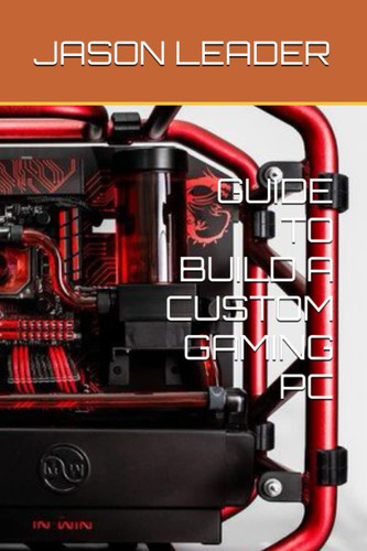 GUIDE TO BUILD A CUSTOM GAMING PC (Guides by JayCom Computers - Jason Leader)