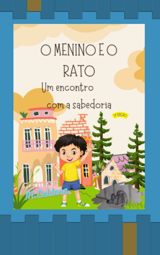 O MENINO E O RATO um encontro com a sabedoria