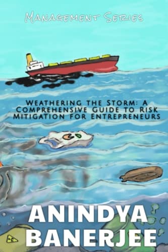 Weathering the Storm A Comprehensive Guide to Risk Mitigation for Entrepreneurs
