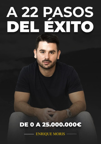 A 22 pasos del éxito de 0 a 25.000.000 €