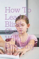 How To Lead a Blind Child With Empathy - (A Guide)
