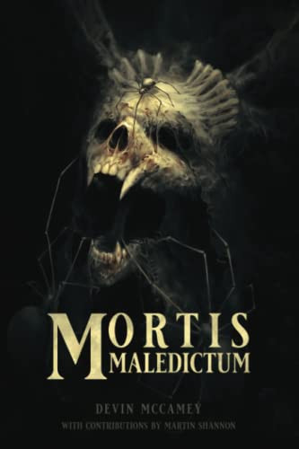 Mortis Maledictum A Collection of Cosmic Grimdark Fantasy Stories