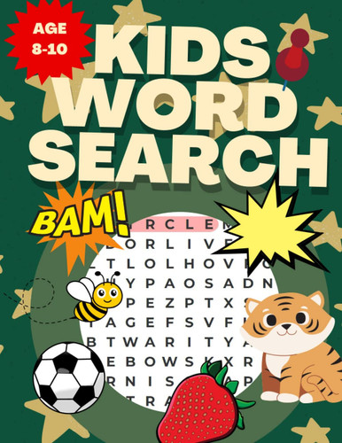 Word Search Book for Kids Age 8-10: Search, Learn, and Have Fun!