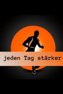 jeden Tag stärker - Ein umfassender Leitfaden für Fitness und Gesundheit