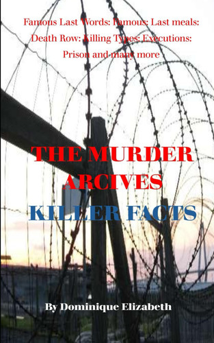 The Murder Archives Killer Facts