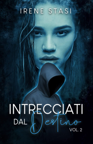 INTRECCIATI DAL DESTINO: (VOL.2) (Italian Edition)