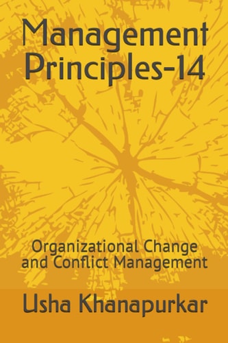 Management Principles- 14: Organizational Change and Conflict Management